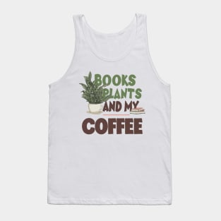 Books Plants And My Coffee, Funny Coffee Tank Top